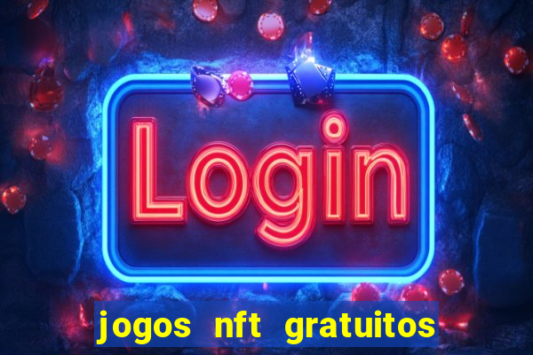 jogos nft gratuitos que pagam